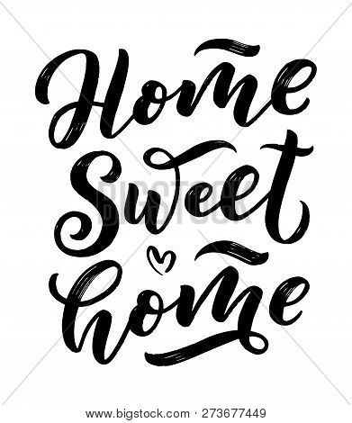 Home Sweet Home Card. Hand Drawn Lettering. Modern Calligraphy. Ink Illustration. 3d Phrase.