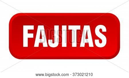 Fajitas Button. Fajitas Square 3d Push Button