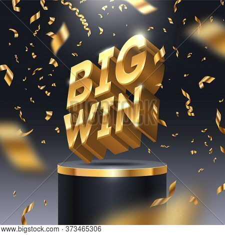 Big Win Golden Sign On Stage Podium And Golden Confetti. 3d Big Win Logo In Spotlight On Dark Backgr