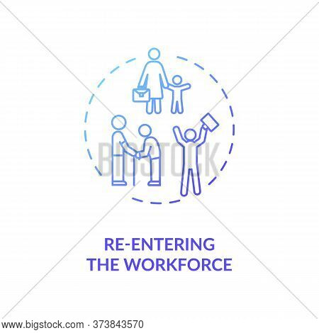 Re Entering Workforce Blue Gradient Concept Icon. Work For Elderly And Young Mother. Corporate Emplo