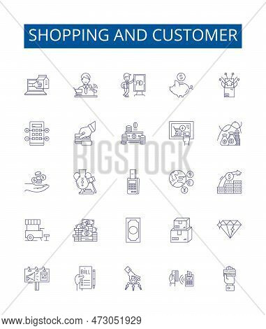 Shopping And Customer Line Icons Signs Set. Design Collection Of Shopping, Customer, Purchasing, Buy