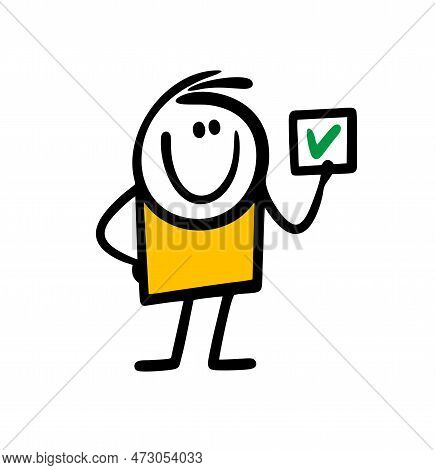 Funny Cartoon Stickman Holds A Sign With A Tick For Consent In His Hand.