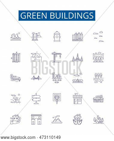 Green Buildings Line Icons Signs Set. Design Collection Of Ecological, Sustainable, Renewable, Effic