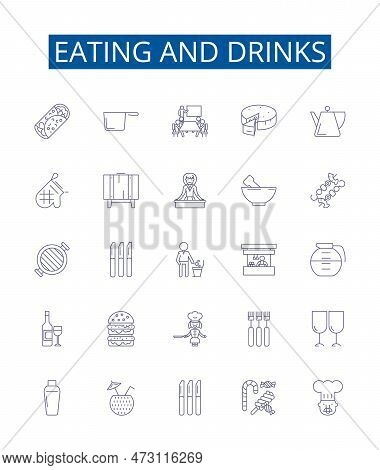 Eating And Drinks Line Icons Signs Set. Design Collection Of Eating, Drinks, Food, Beverage, Cuisine
