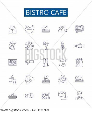 Bistro Cafe Line Icons Signs Set. Design Collection Of Bistro, Cafe, Dining, Restaurant, Cuisine, Co