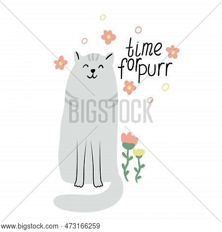 Card With A Cute Purring Cat And Flowers. Hand Drawn Flat Vector Illustration And Lettering. Time Fo