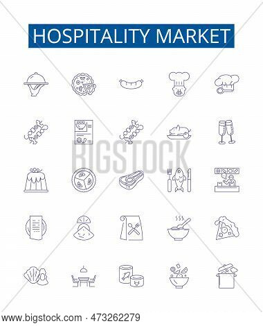 Hospitality Market Line Icons Signs Set. Design Collection Of Hotel, Resort, Tourism, Foodservice, H