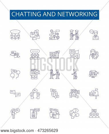 Chatting And Networking Line Icons Signs Set. Design Collection Of Chatting, Networking, Messaging, 