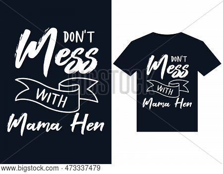 Don't Mess With Mama Illustrations For Print-ready T-shirts Design