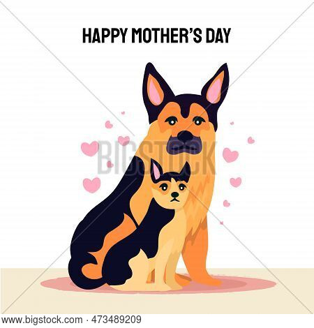 Happy Mothers Day Design With German Shepherd Full Height Dog And Little Baby Puppy Around Her. For 