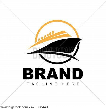 Ship Logo, Ocean Transport Vector, And Cruise Ship, Cargo, Logistics, Sailing School, Speedboat
