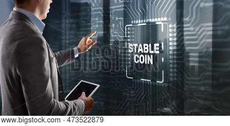 Man Clicks On The Inscription: Stable Coin. Stablecoins Cryptocurrencies Stable Market Price Value C