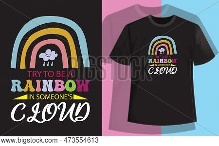 Rainbow Cloud T Shirt Design Vector File.