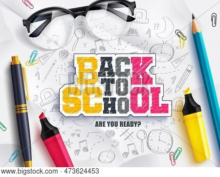 Back To School Vector Background. Back To School Text In Doddle Background With Student Supplies Ele