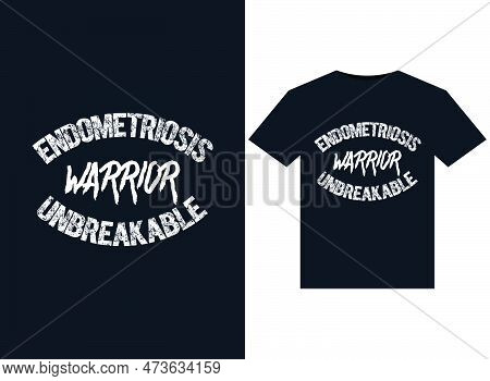 Endometriosis Warrior Unbreakable Illustrations For Print-ready T-shirts Design