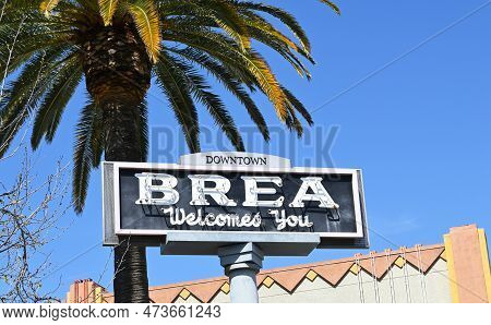 Brea, California - 28 Mar 2023: Closeup Of The Downtown Brea Welcomes You Sign At Brea Blvd Adn Birc