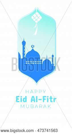 Eid Al Fitr Greeting With Vertical Format For Social Media Status Or Story. In English Is Translated