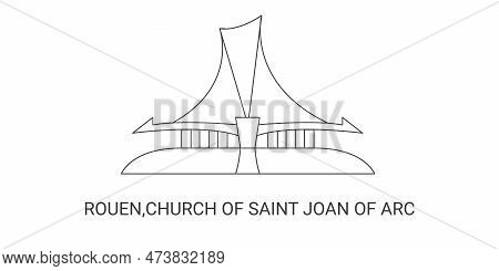 France, Rouen, Church Of Saint Joan Of Arc, Travel Landmark Vector Illustration