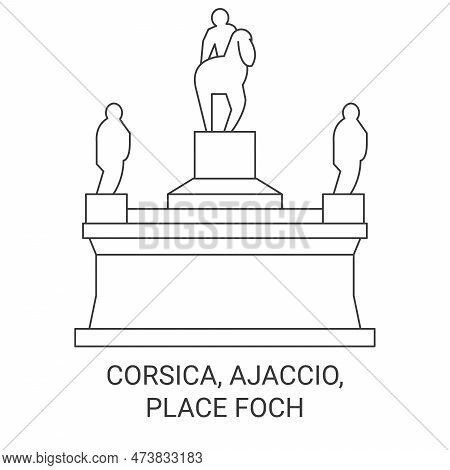 France, Corsica, Ajaccio, Place Foch Travel Landmark Vector Illustration