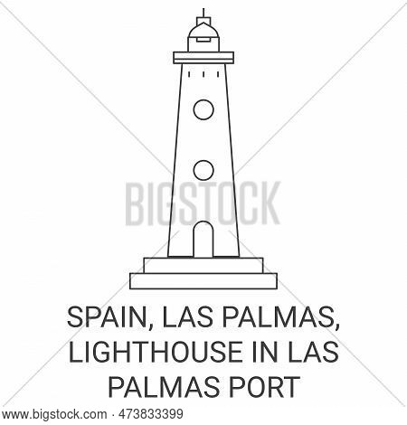 Spain, Las Palmas, Lighthouse In Las Palmas Port Travel Landmark Vector Illustration
