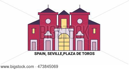 Spain, Seville, Plaza De Toros , Travel Landmark Vector Illustration
