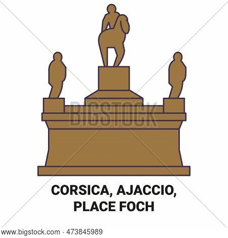 France, Corsica, Ajaccio, Place Foch Travel Landmark Vector Illustration