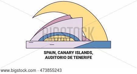Spain, Canary Islands, Auditorio De Tenerife Travel Landmark Vector Illustration