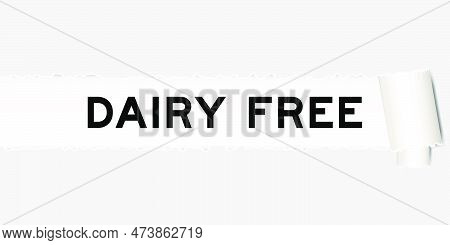 Ripped Gray Paper Background That Have Word Dairy Free Under Torn Part