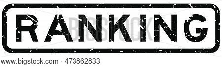 Grunge Black Ranking Word Square Rubber Seal Stamp On White Background