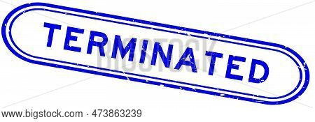Grunge Blue Terminated Word Rubber Seal Stamp On White Background