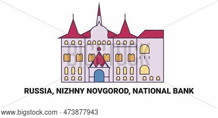 Russia, Nizhny Novgorod, National Bank, Travel Landmark Vector Illustration