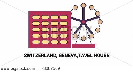 Switzerland, Geneva, Tavel House, Travel Landmark Vector Illustration