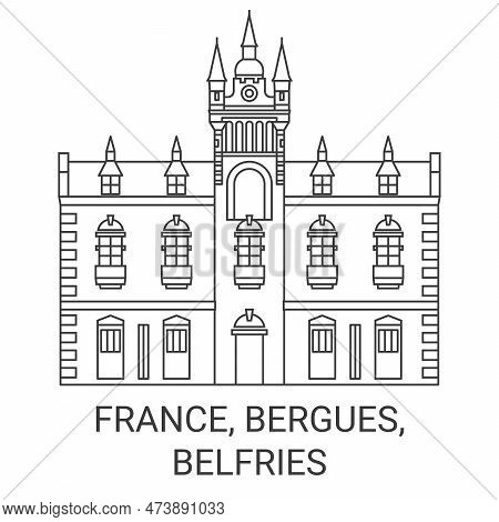 France, Bergues, Belfries, Travel Landmark Vector Illustration
