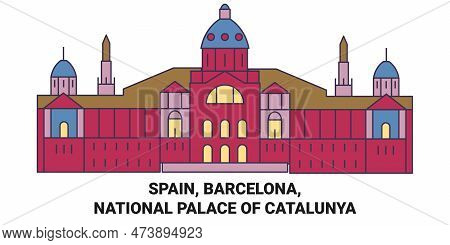 Spain, Barcelona, National Palace Of Catalonia Travel Landmark Vector Illustration