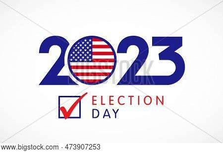 2023 Election Day Usa. American Vote, Creative Design For Political Debate Banner Or Campaign Invita