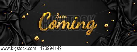Coming Soon On Black Silk Background. Vector Realistic Illustration Of Golden Text In Sating Fabric 