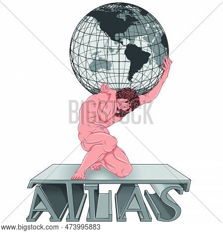 Vector Design Of The Titan Atlas Holding The Planet Earth On His Shoulders, Titan From Greek Mytholo