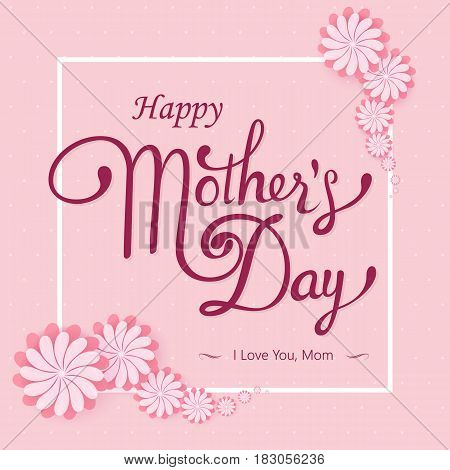 Happy Mother's Day lattering. Calligraphy Inscription. Vector illustration