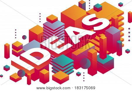 Vector illustration of three dimensional word ideas with abstract colorful shapes on white background. Business creative idea concept. 3d style design for web, site, banner, presentation