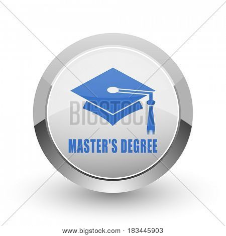 Masters degree chrome border web and smartphone apps design round glossy icon.