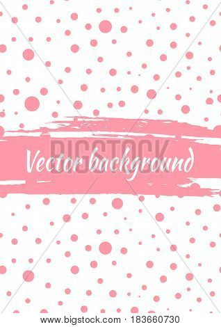 Vector Background With Dots, Brush Strokes. Creative Artistic Template For Card, Layout, Cover. Text