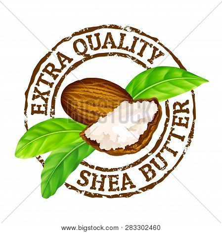 Vector Grunge Rubber Stamp Extra Quality Shea Butter On A White Background. Shea Nuts, Butter And Gr