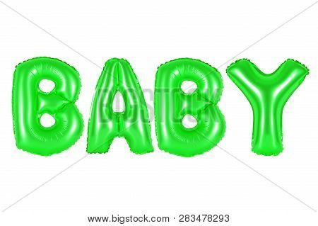 Baby In English Alphabet From Green Balloons On A White Background. Holidays And Education.