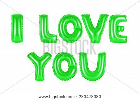I Love You In English Alphabet From Green Balloons On A White Background. Holidays And Education.