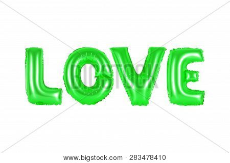 Love In English Alphabet From Green Balloons On A White Background. Holidays And Education.
