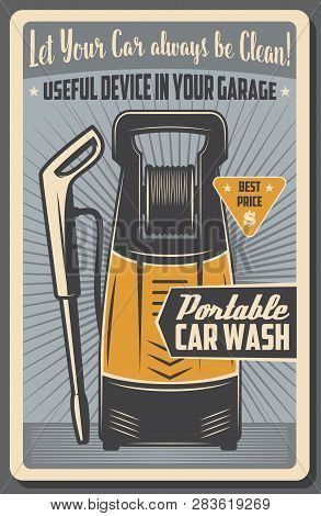 Portable Car Washer Device Or Car Wash Water Gun Kit. Vector Retro Poster Of Vehicle Washing Service