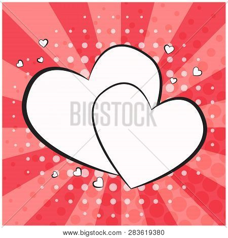 Bright Red Retro Comic Speech Bubble With Two White Hearts. Heart Shapes Couple Balloons With Light 
