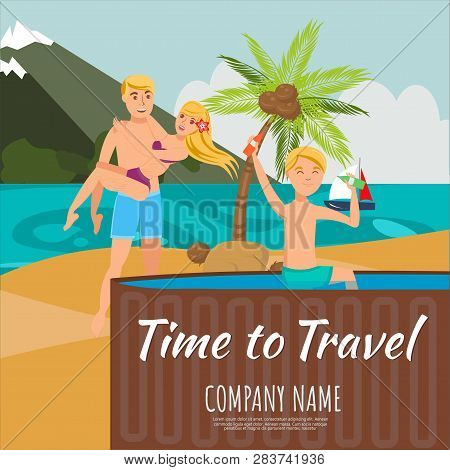 Time To Travel Lettering Flat Illustration. Summertime. Friends Have Beach Rest. Swimming Pool, Moun