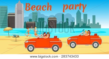 Beach Party Flat Banner With Lettering. Sea Resort. Young People In Swimsuits Driving Car, Have Fun 