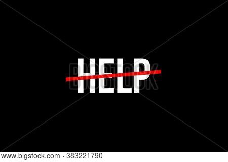 Help Each Other. Crossed Out Word With A Red Line Meaning The Need To Help Other People